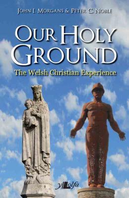 A picture of 'Our Holy Ground' 
                              by John I. Morgans, Peter C. Noble
