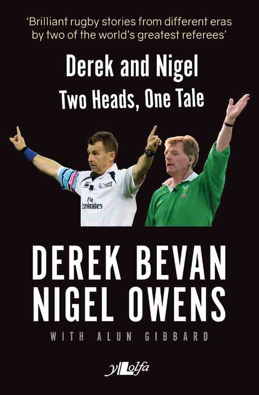A picture of 'Derek and Nigel: Two Heads, One Tale' 
                              by Derek Bevan, Nigel Owens