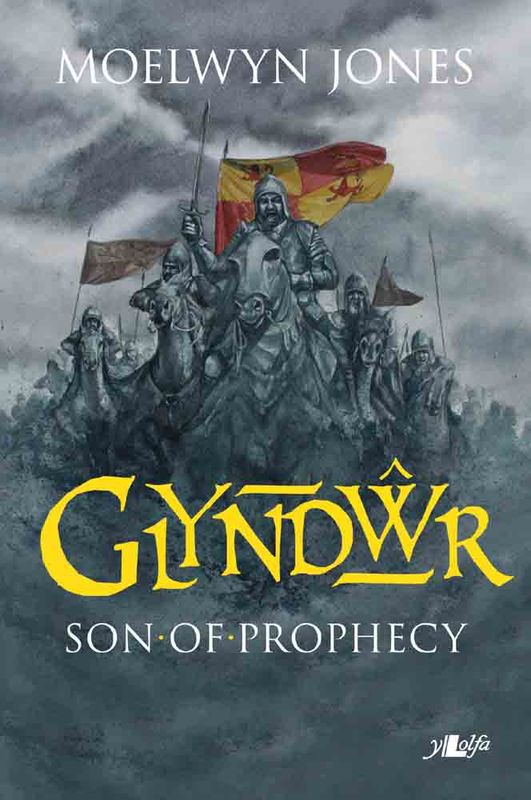 A picture of 'Glyndwr: Son of Prophecy' 
                              by Moelwyn Jones
