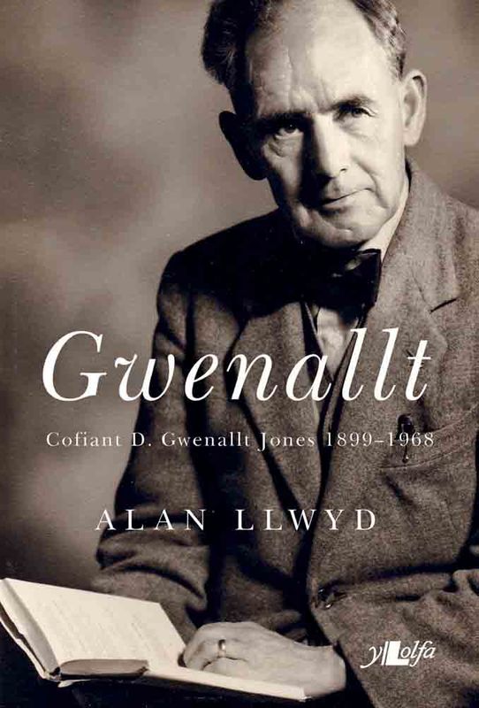 Llun o 'Gwenallt: Cofiant D Gwenallt Jones 1899-1968' 
                              gan Alan Llwyd