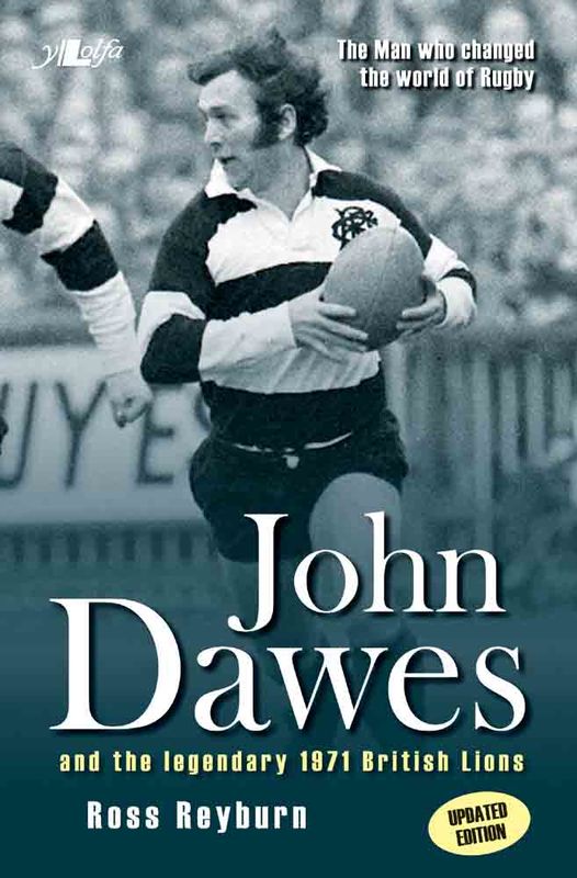 A picture of 'John Dawes: The Man who changed the world of Rugby (Updated Edition)' 
                              by Ross Reyburn
