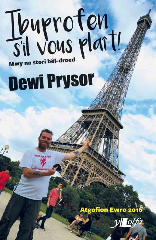 A picture of 'Ibuprofen S'il Vous Plait – Mwy na stori bel-droed' 
                              by Dewi Prysor