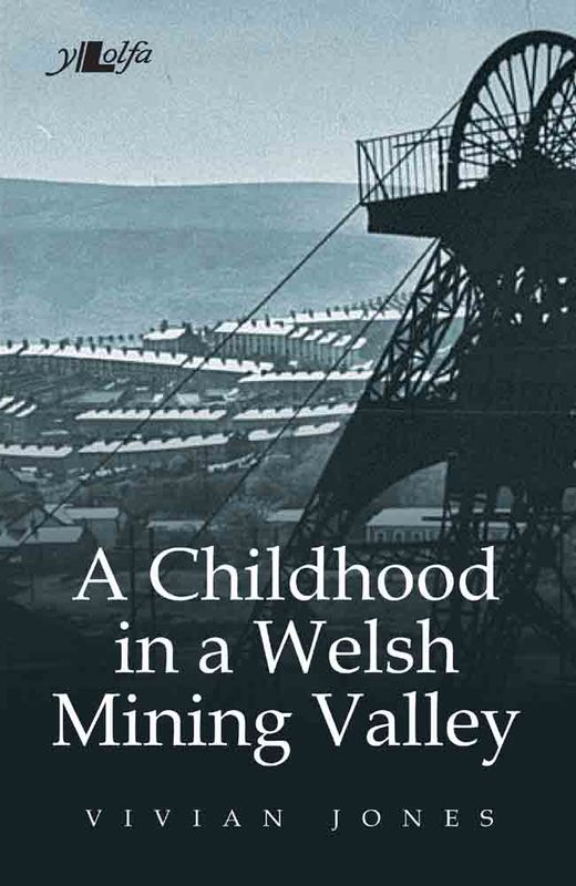 A picture of 'A Childhood in a Welsh Mining Valley (ebook)' 
                              by Vivian Jones