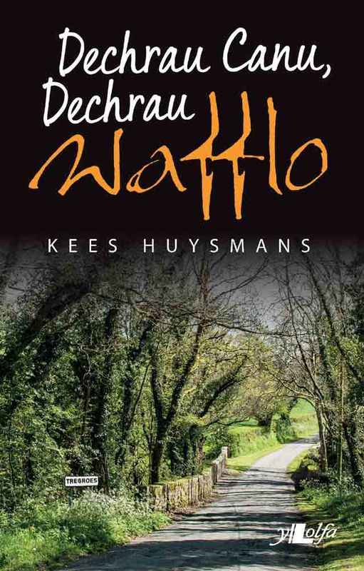 A picture of 'Dechrau Canu, Dechrau Wafflo' 
                              by Kees Huysmans