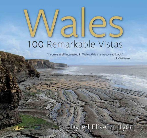 A picture of 'Wales – 100 Remarkable Vistas' 
                              by Dyfed Elis-Gruffydd