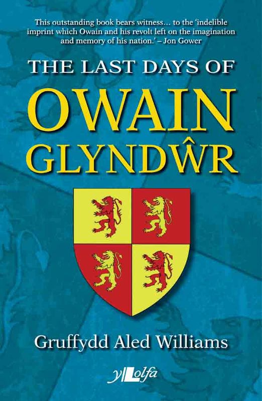 A picture of 'The Last Days of Owain Glyndwr' 
                              by Gruffydd Aled Williams