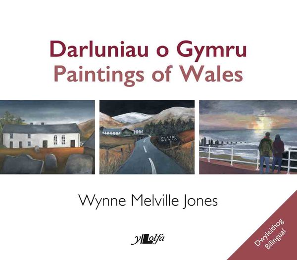 A picture of 'Darluniau o Gymru / Paintings of Wales' 
                              by Wynne Melville Jones
