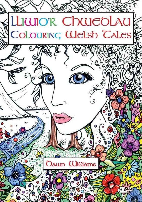 A picture of 'Lliwio'r Chwedlau / Colouring Welsh Tales' 
                              by Dawn Williams