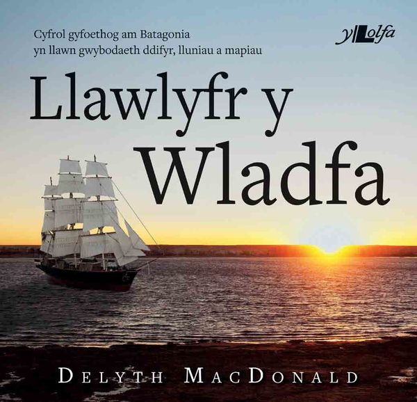 A picture of 'Llawlyfr y Wladfa' 
                              by Delyth MacDonald