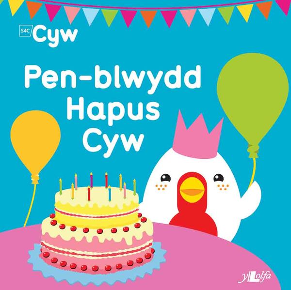 A picture of 'Pen-blwydd Hapus Cyw' 
                              by Anni Llŷn