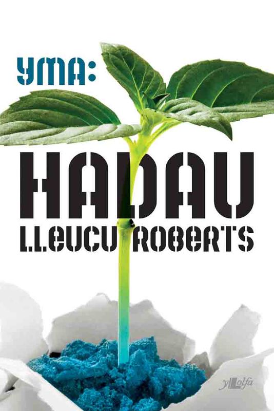 A picture of 'Cyfres Yma: Hadau' 
                              by Lleucu Roberts
