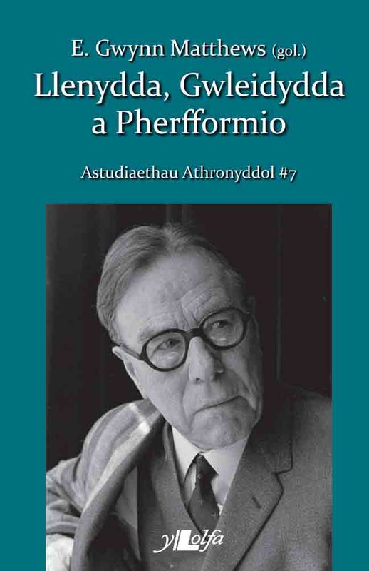 A picture of 'Astudiaethau Athronyddol: 7. Llenydda, Gwleidydda a Pherfformio' 
                              by E. Gwynn Matthews