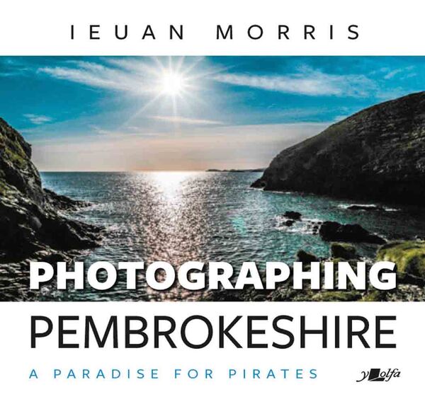 A picture of 'Photographing Pembrokeshire' 
                              by Ieuan Morris