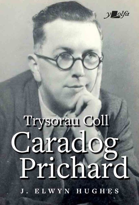 A picture of 'Trysorau Coll Caradog Prichard' 
                              by J. Elwyn Hughes