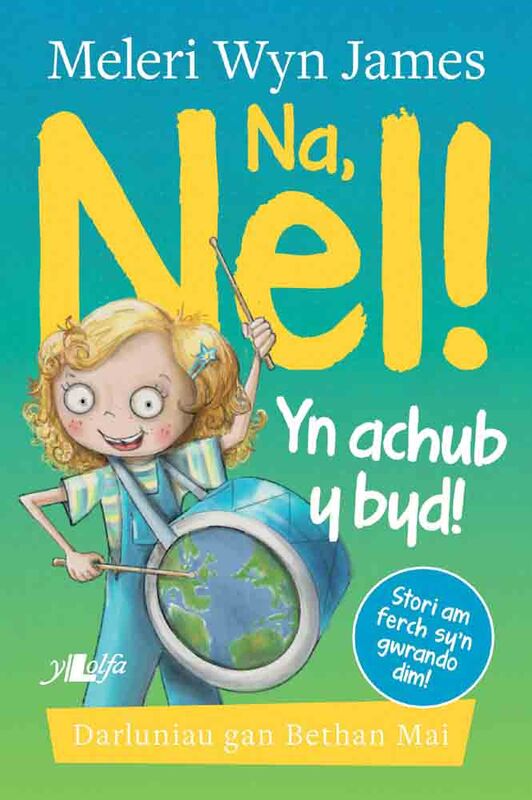 A picture of 'Na, Nel! Yn achub y byd!' by Meleri Wyn James