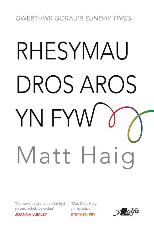 A picture of 'Rhesymau Dros Aros yn Fyw' 
                              by Matt Haig