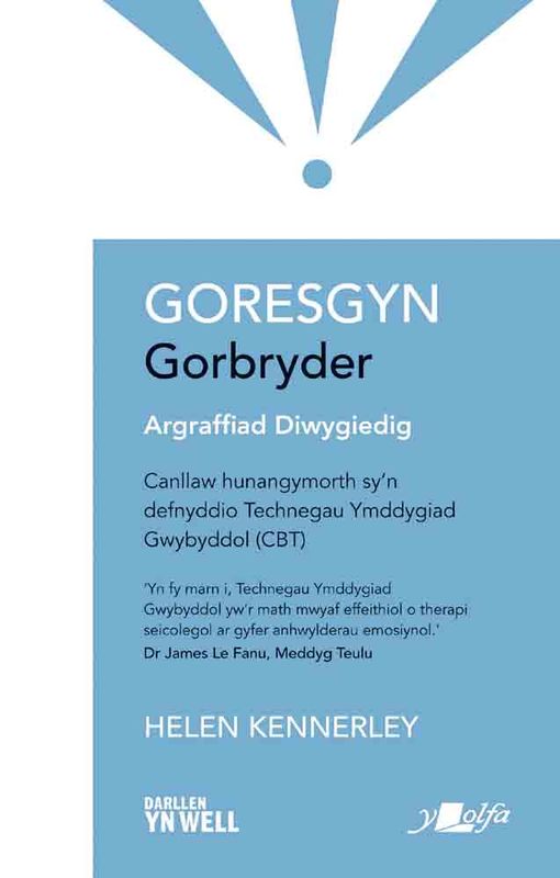 A picture of 'Goresgyn Gorbryder' 
                              by Helen Kennerley