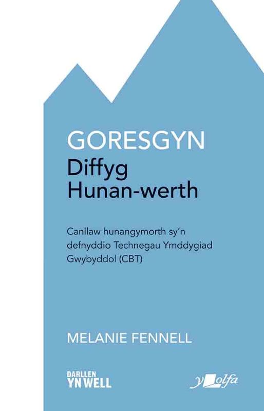 A picture of 'Goresgyn Diffyg Hunan-werth' 
                              by Melanie Fennell
