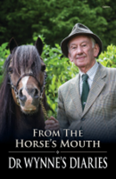 A picture of 'From the Horse's Mouth - Dr Wynne's Diaries' 
                              by Wynne Davies