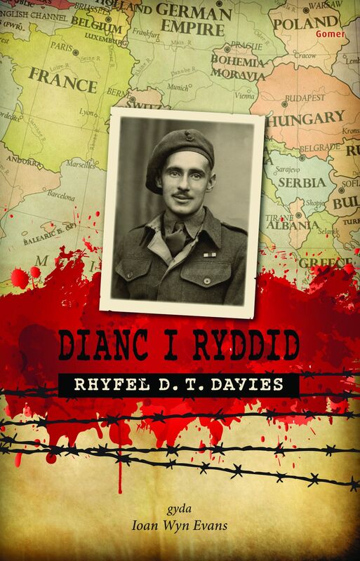 A picture of 'Dianc i Ryddid: Rhyfel D. T. Davies' 
                              by D. T. Davies, Ioan Wyn Evans