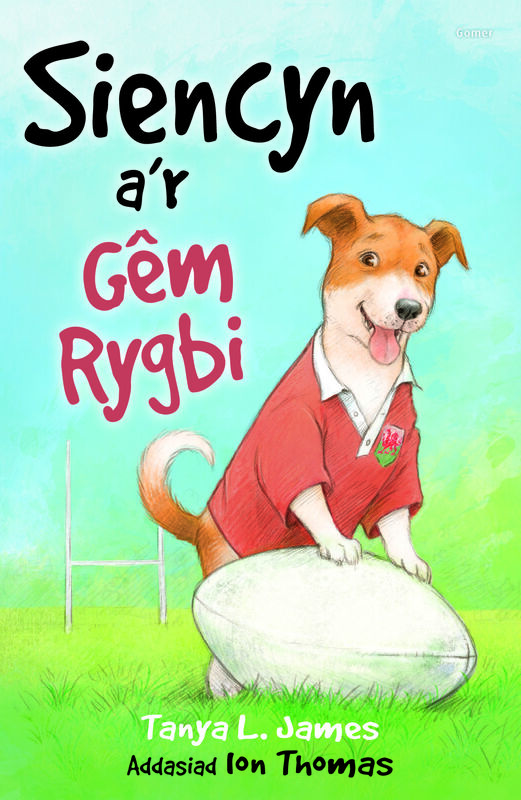 A picture of 'Cyfres Roli Poli: Siencyn a'r Gêm Rygbi' 
                              by Tanya L. James