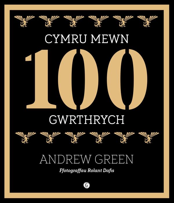 A picture of 'Cymru mewn 100 Gwrthrych' 
                              by Andrew Green, Rolant Dafis
