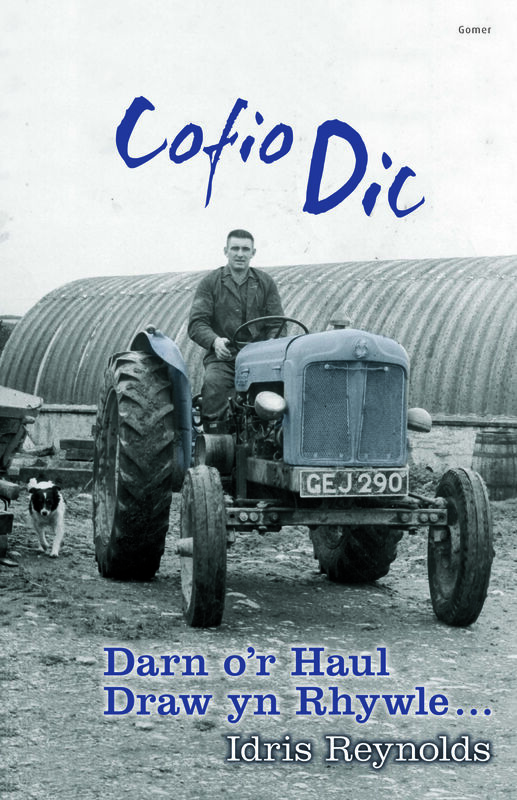 A picture of 'Cofio Dic - Darn o'r Haul Draw yn Rhywle' 
                              by Idris Reynolds