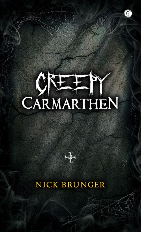 A picture of 'Creepy Carmarthen' 
                              by Nick Brunger