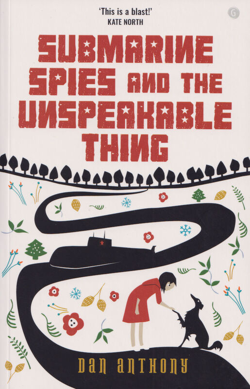 A picture of 'Submarine Spies and the Unspeakable Thing' 
                              by Dan Anthony