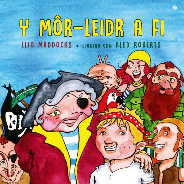 A picture of 'Y Môr-Leidr a Fi' 
                              by Llio Elain Maddocks