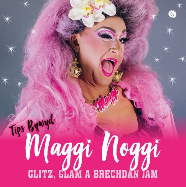 A picture of 'Glitz, Glam a Brechdan Jam! - Tips Bywyd Maggi Noggi' 
                              by Maggi Noggi