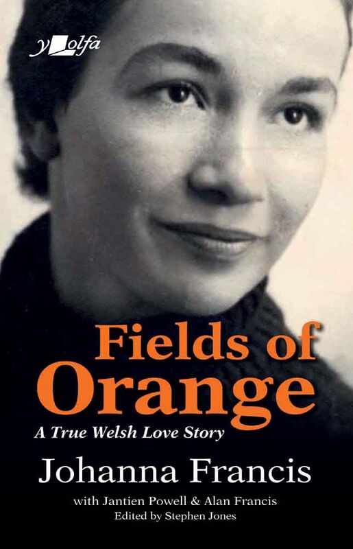 A picture of 'Fields of Orange: A True Welsh Love Story' 
                              by Johanna Francis