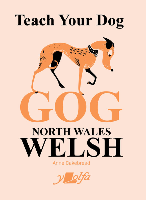 A picture of 'Teach Your Dog Gog - North Wales Welsh' 
                              by Anne Cakebread