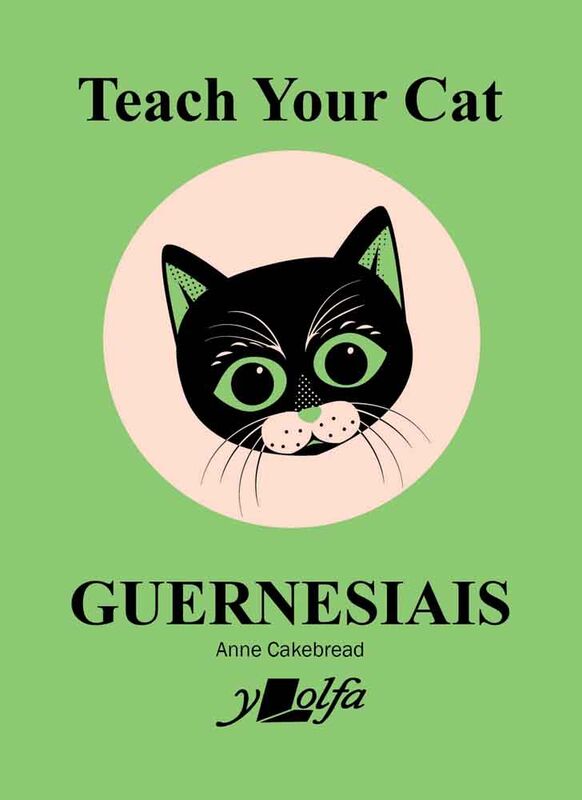 A picture of 'Teach Your Cat Guernesiais' 
                              by Anne Cakebread
