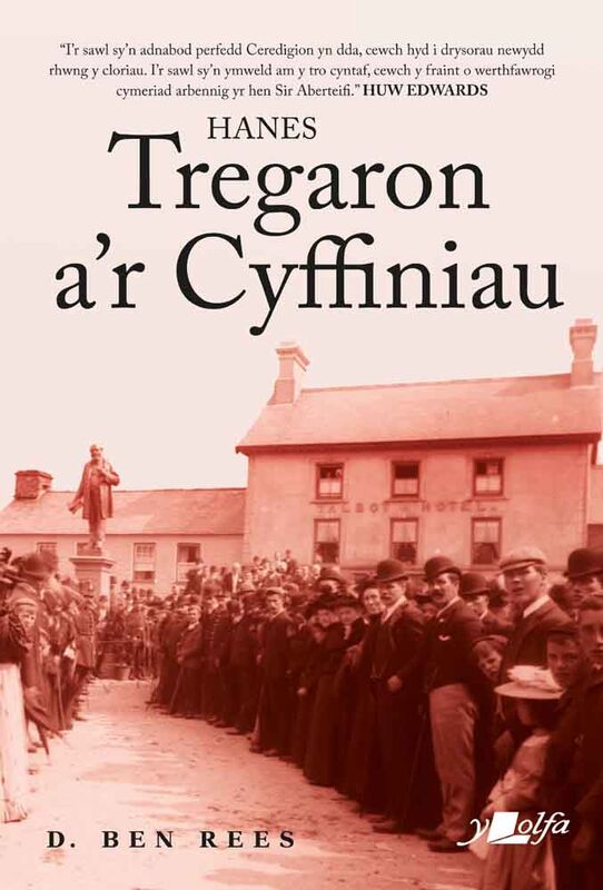 A picture of 'Hanes Tregaron a'r Cyffiniau (c/m)' 
                              by D. Ben Rees