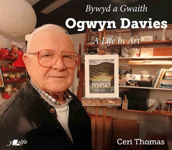 A picture of 'Bywyd a Gwaith yr Artist Ogwyn Davies / Ogwyn Davies - A Life in Art' 
                              by Ceri Thomas