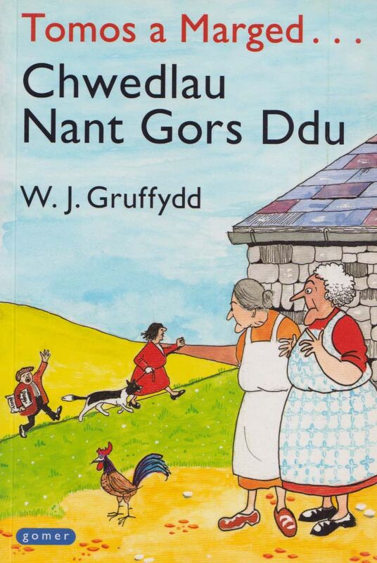 A picture of 'Chwedlau Nant Gors Ddu - Llyfr 6 o Helyntion Tomos a Marged' 
                              by W. J. Gruffydd