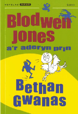 A picture of 'Nofelau Nawr: Blodwen Jones a'r Aderyn Prin' 
                              by Bethan Gwanas