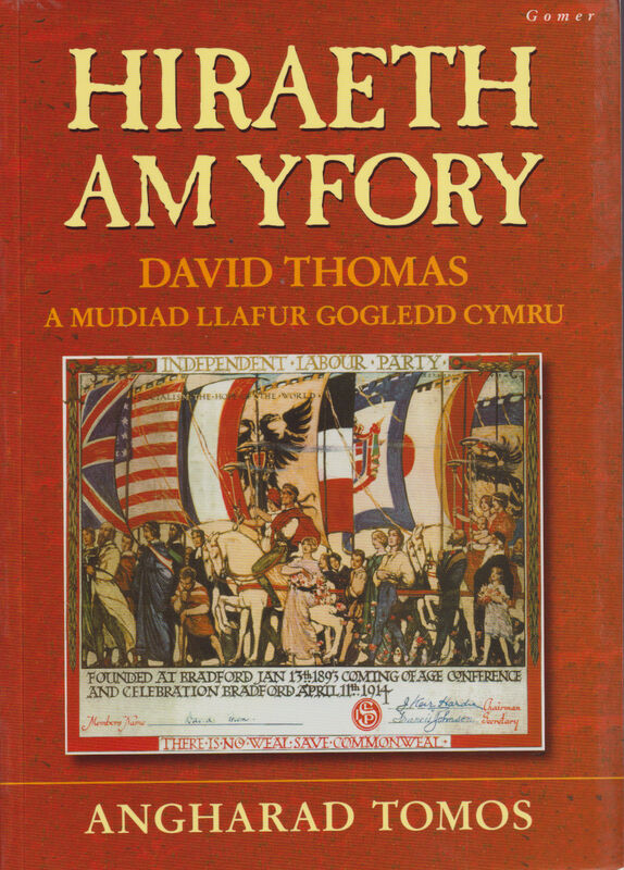 A picture of 'Hiraeth am Yfory - Hanes David Thomas a Mudiad Llafur Gogledd Cymru' 
                              by Angharad Tomos