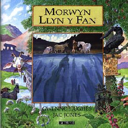 A picture of 'Cyfres Chwedlau o Gymru: Morwyn Llyn y Fan' 
                              by Gwenno Hughes