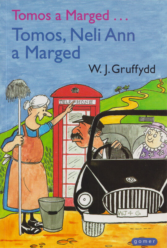 A picture of 'Tomos, Neli Ann a Marged - Llyfr 7 o Helyntion Tomos a Marged' 
                              by W. J. Gruffydd