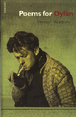 A picture of 'Poems for Dylan' 
                              by Vernon Watkins