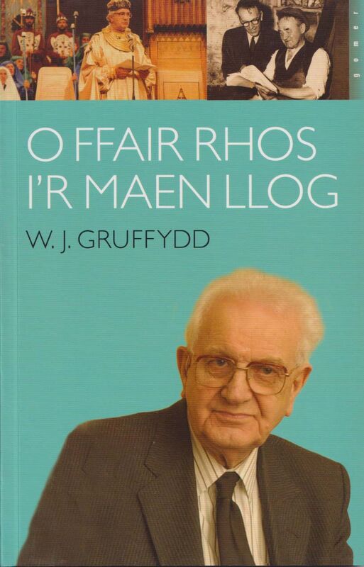 A picture of 'O Ffair Rhos i'r Maen Llog - Atgofion W. J. Gruffydd' 
                              by W. J. Gruffydd
