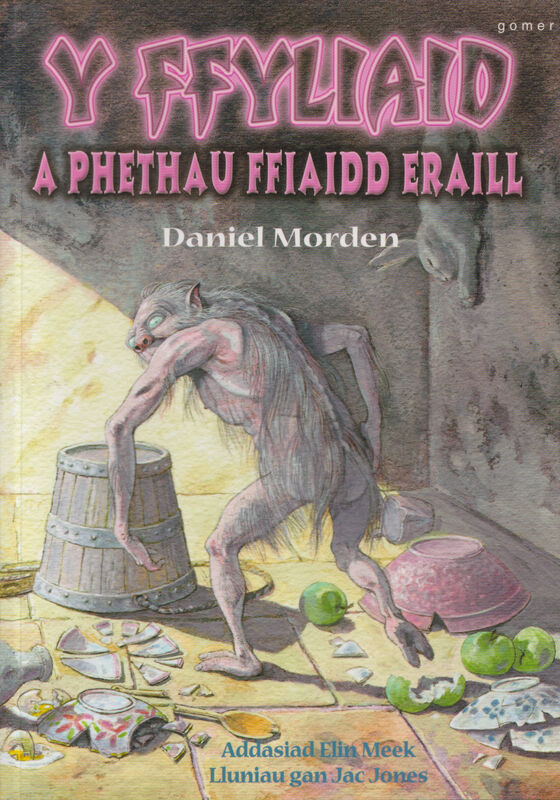 A picture of 'Y Ffyliaid a Phethau Ffiaidd Eraill' 
                              by Daniel Morden