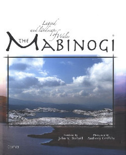 A picture of 'Legend and Landscape of Wales: The Mabinogi' 
                              by John K. Bollard, Anthony Griffiths