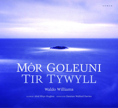 A picture of 'Môr Goleuni/Tir Tywyll - Waldo Williams (Clawr Caled)' 
                              by Waldo Williams