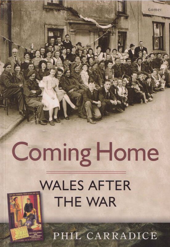 A picture of 'Coming Home - Wales After the War' 
                              by Phil Carradice