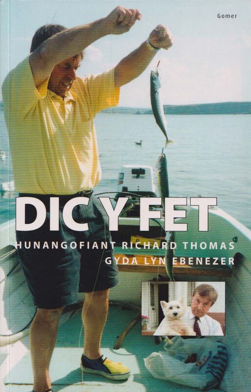 A picture of 'Dic y Fet - Hunangofiant Richard Thomas' 
                              by Lyn Ebenezer, Richard Thomas