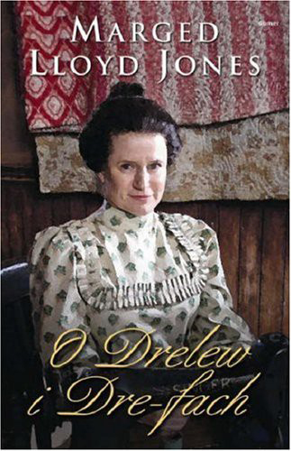 A picture of 'O Drelew i Dre-fach' 
                              by Marged Lloyd Jones