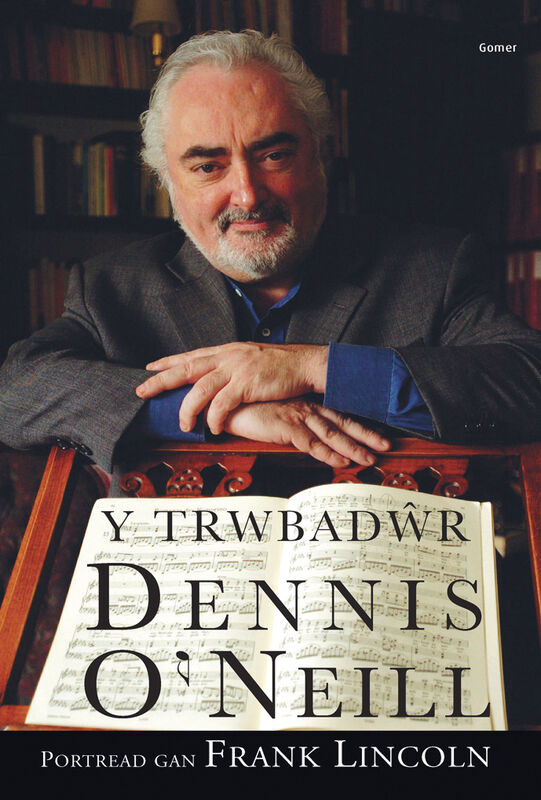 A picture of 'Y Trwbadŵr: Dennis O'Neill' 
                              by Frank Lincoln